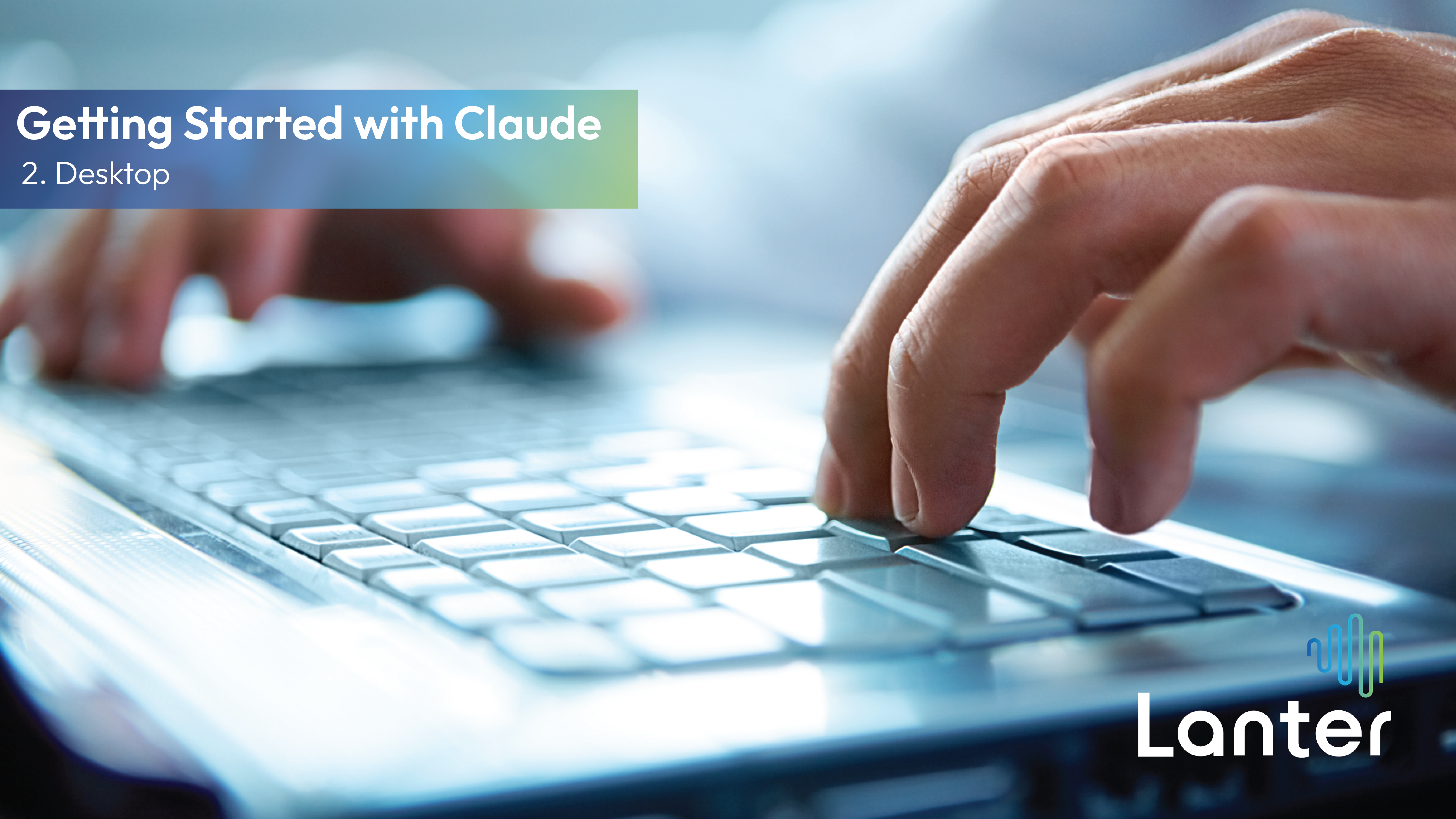 2. Getting started with Claude - Desktop